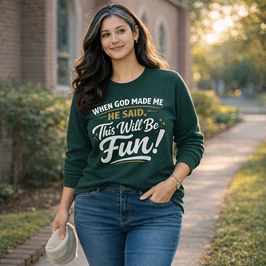 When God Made Me (This Will Be Fun!) - Dark Green